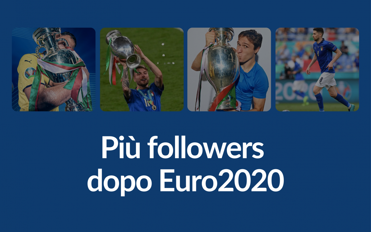 Euro2020: quanti followers ha generato agli azzurri?