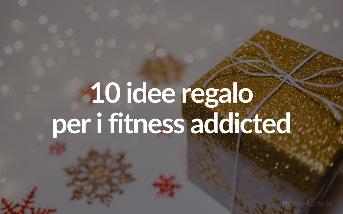 10 idee regalo per gli amanti del fitness